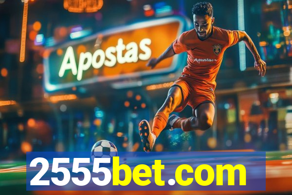 2555bet.com