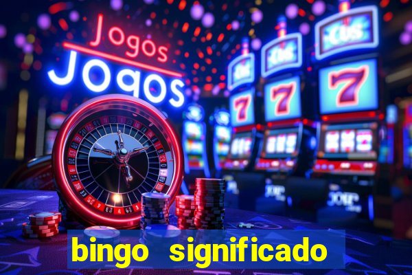 bingo significado da palavra