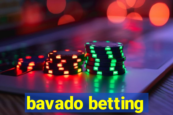 bavado betting