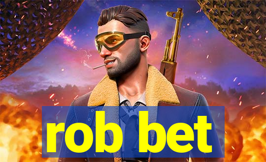 rob bet