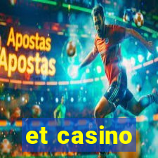 et casino