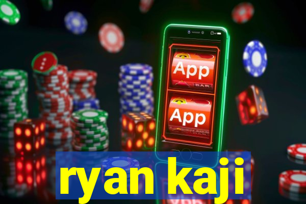 ryan kaji