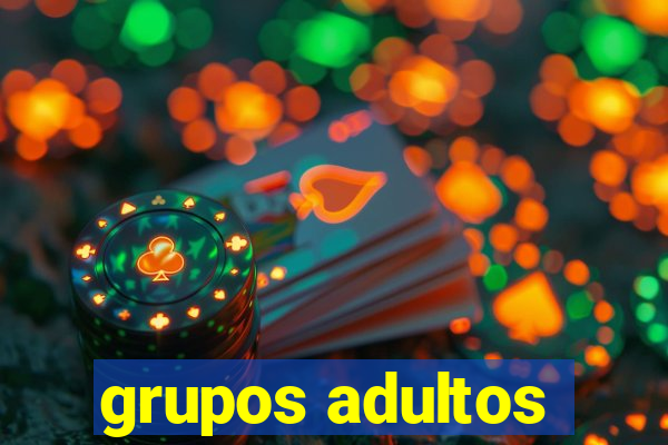 grupos adultos