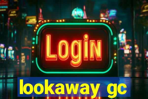 lookaway gc