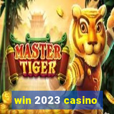 win 2023 casino