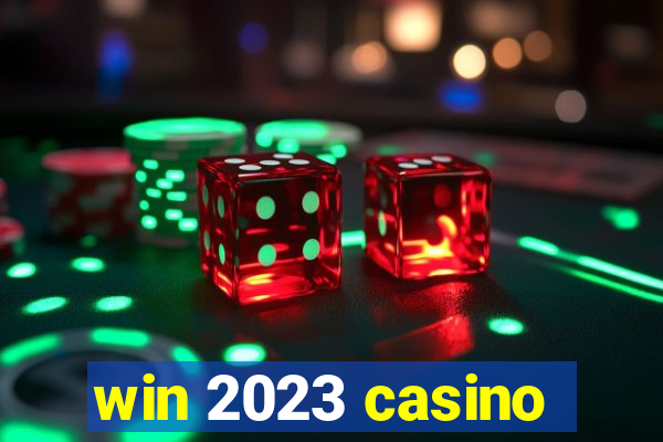 win 2023 casino