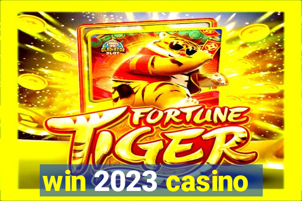 win 2023 casino