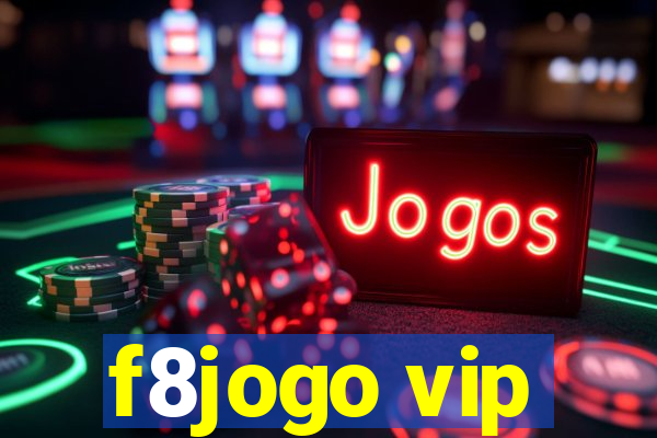 f8jogo vip