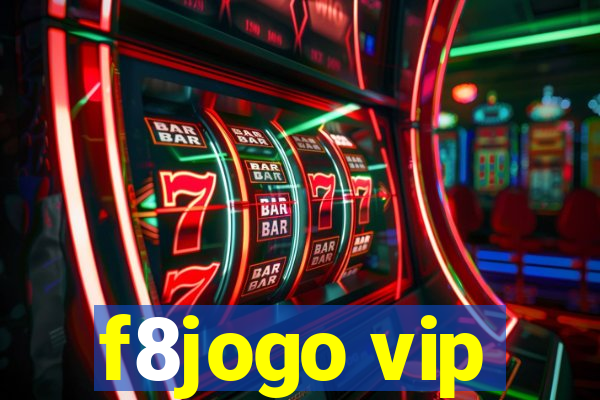 f8jogo vip