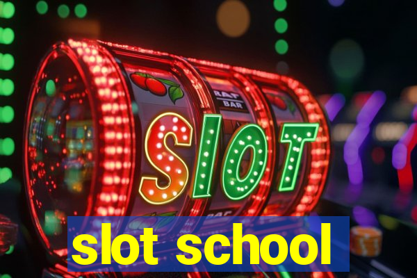 slot school