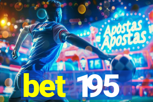 bet 195