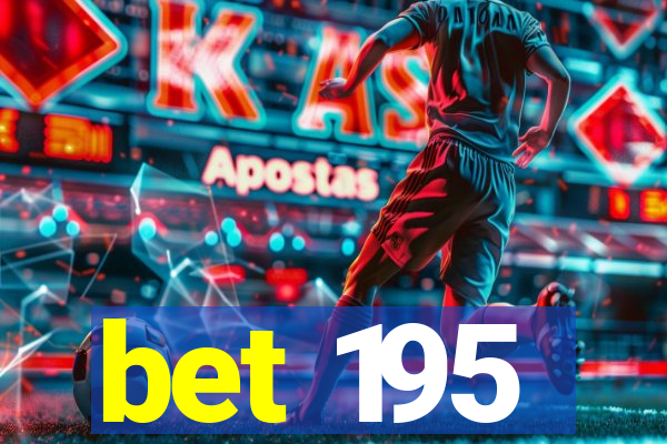 bet 195