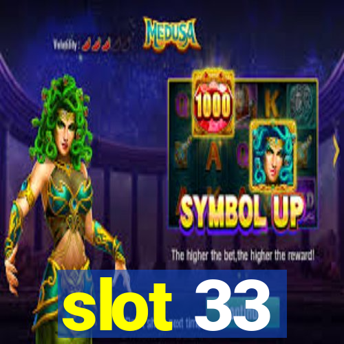 slot 33