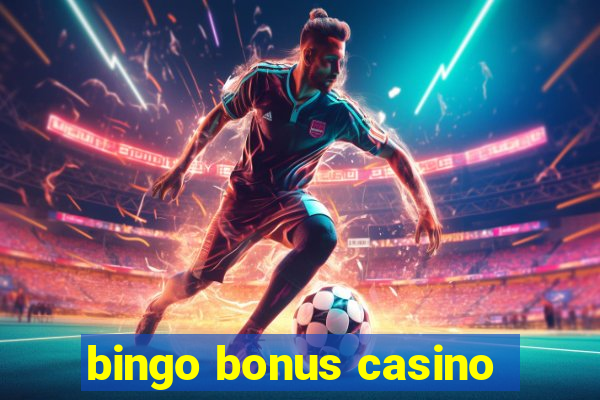 bingo bonus casino