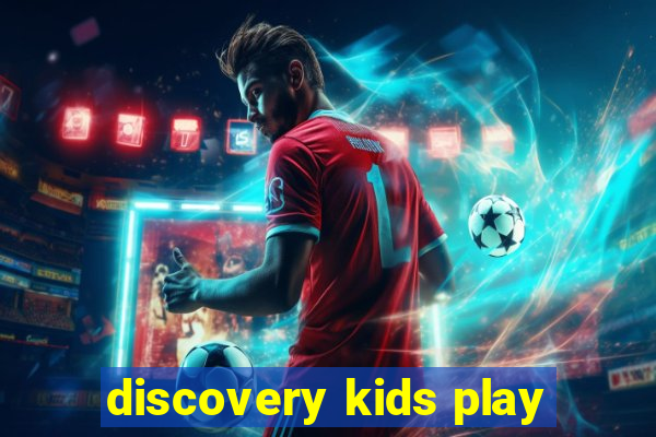 discovery kids play