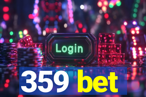 359 bet