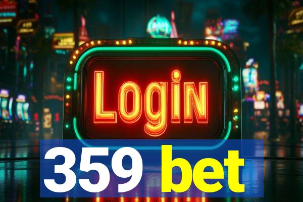 359 bet