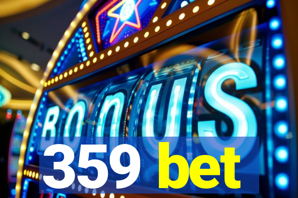 359 bet