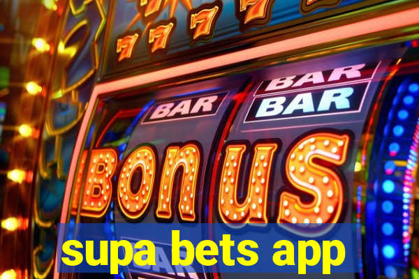 supa bets app