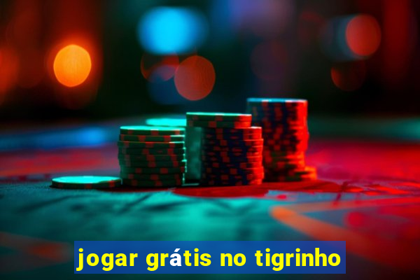 jogar grátis no tigrinho