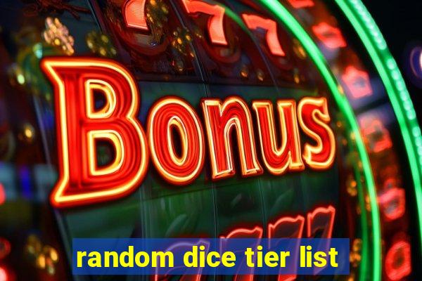 random dice tier list