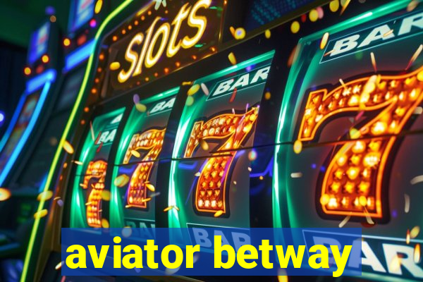 aviator betway