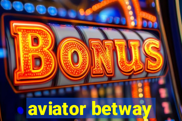 aviator betway