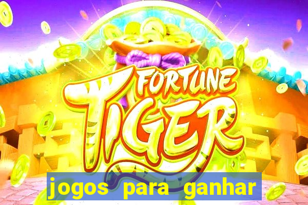 jogos para ganhar dinheiro gratuito