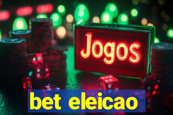 bet eleicao