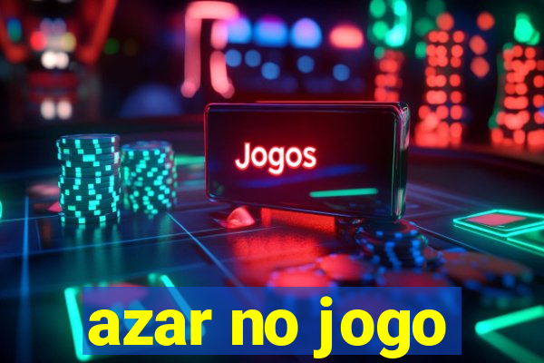 azar no jogo