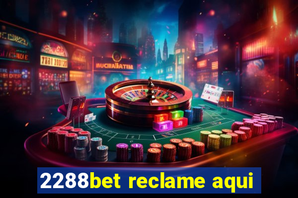 2288bet reclame aqui