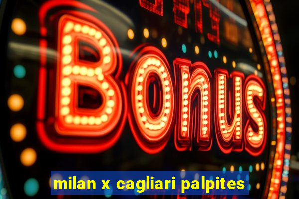 milan x cagliari palpites