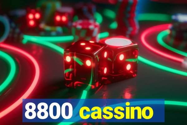 8800 cassino