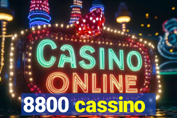 8800 cassino