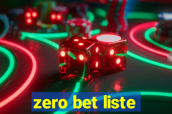 zero bet liste