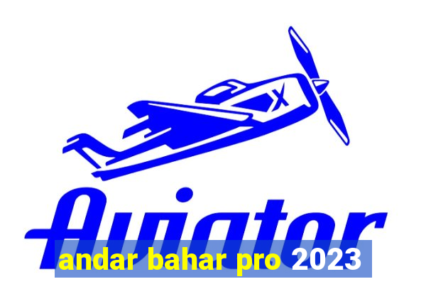 andar bahar pro 2023