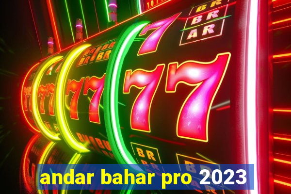 andar bahar pro 2023