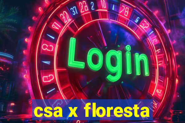 csa x floresta