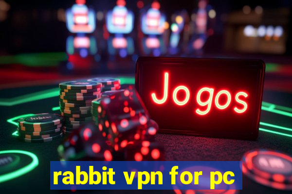 rabbit vpn for pc