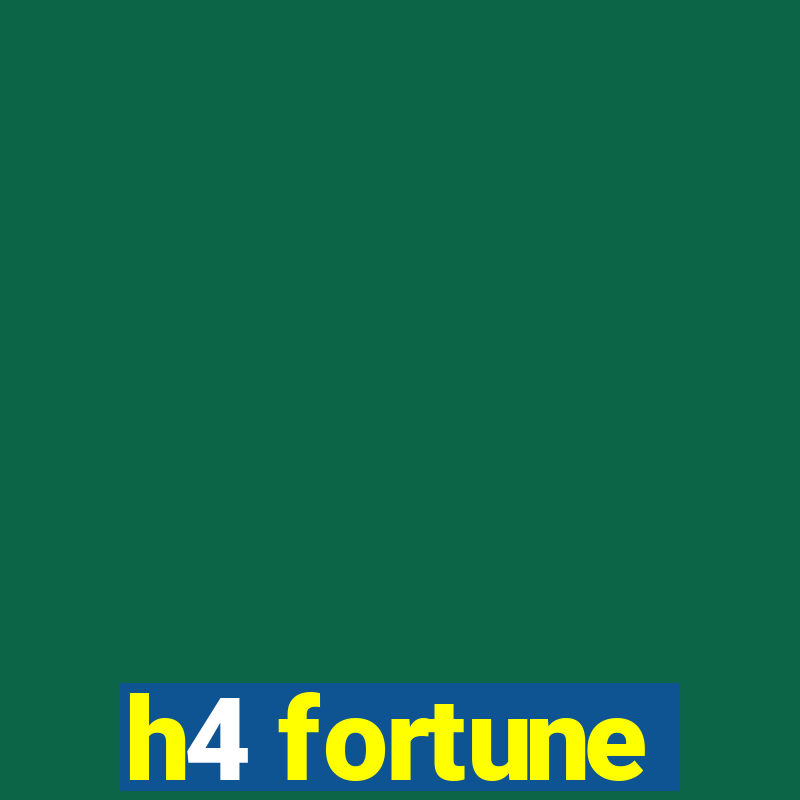 h4 fortune