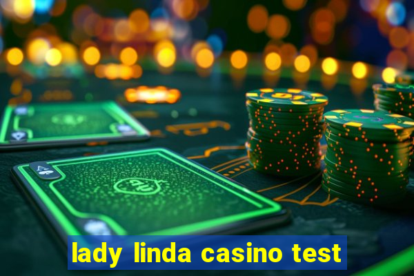 lady linda casino test