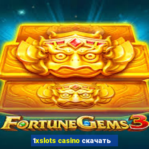 1xslots casino скачать