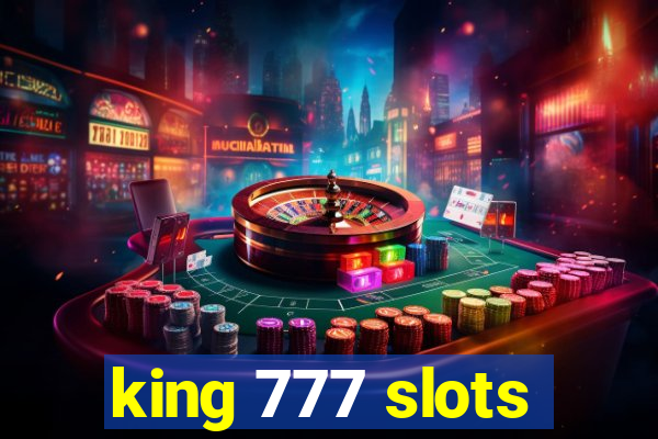 king 777 slots