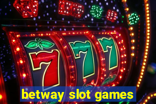 betway slot games