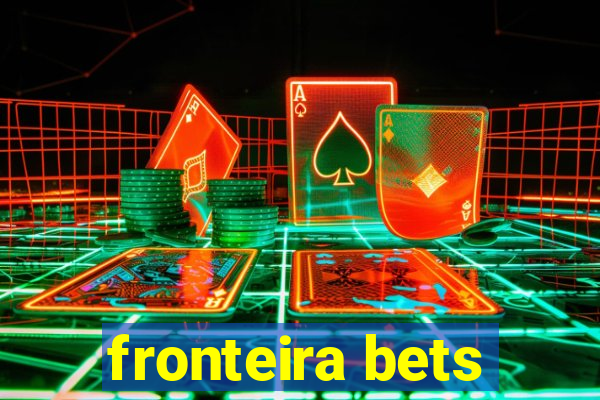 fronteira bets