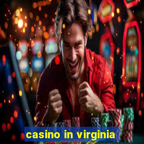 casino in virginia