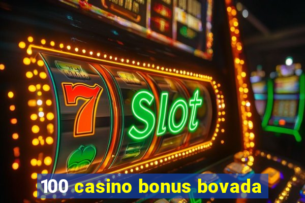 100 casino bonus bovada