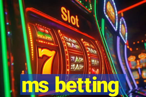 ms betting