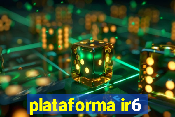 plataforma ir6