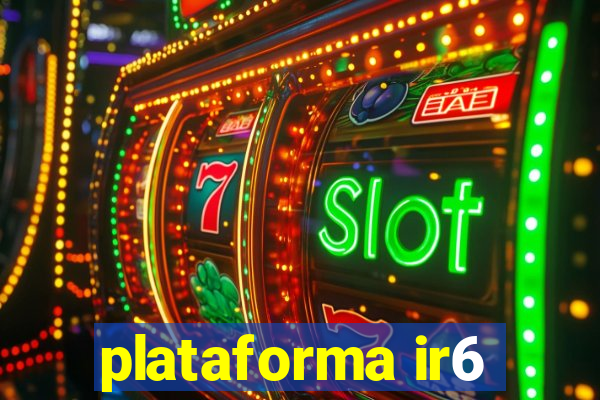 plataforma ir6